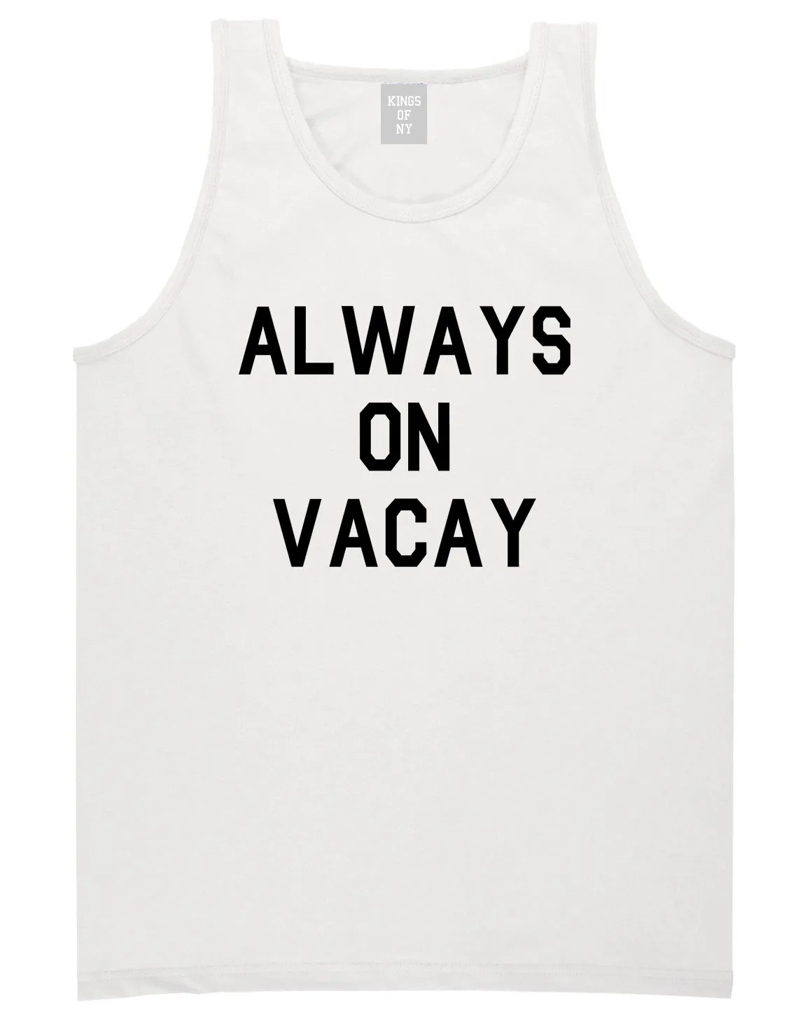 Always On Vacay Mens Tank Top Shirt