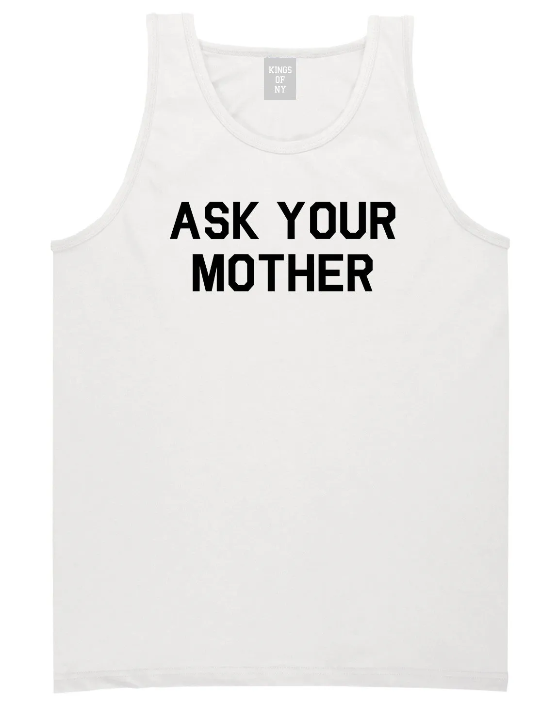 Ask Your Mother Funny Dad Mens Tank Top Shirt