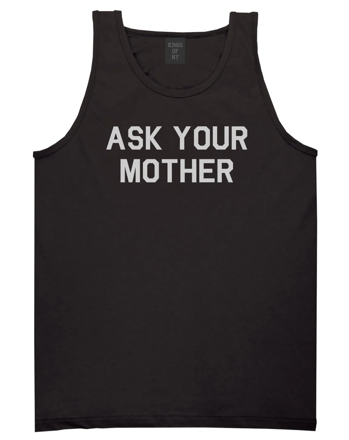 Ask Your Mother Funny Dad Mens Tank Top Shirt