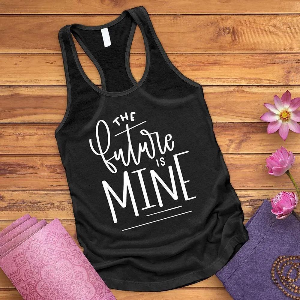 The Future Is Mine Tank Top